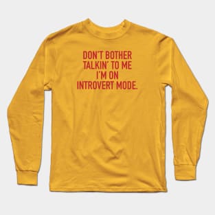 Introvert Mode Long Sleeve T-Shirt